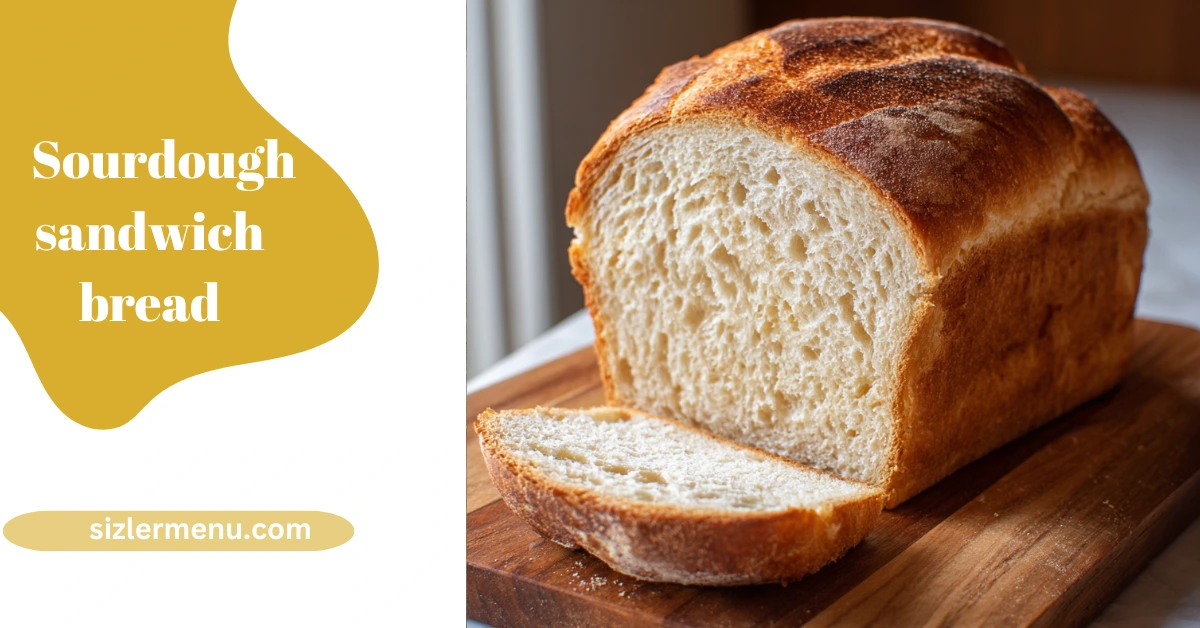 sourdough sandwich recipe