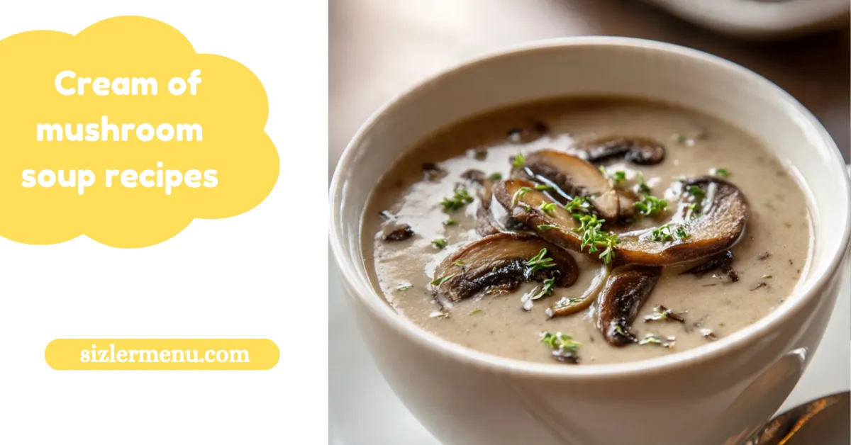 Cream of Mushroom Soup Recipes โ Rich, Creamy & Comforting ๐๐ฅฃ 1 Cream of Mushroom Soup Recipes