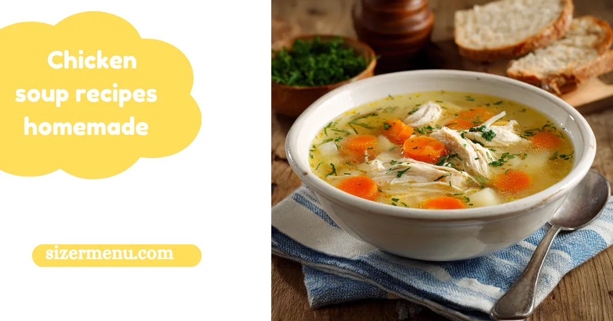 Chicken Soup Recipes Homemade โ Comfort in Every Spoon 1 chicken soup recipes homemade